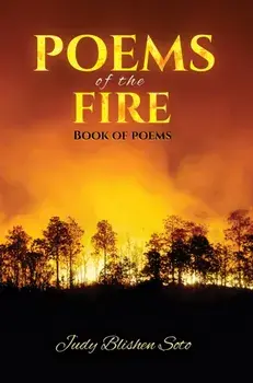 Poems of the Fire. Book of Poems, Paperback/Judy Blishen Soto