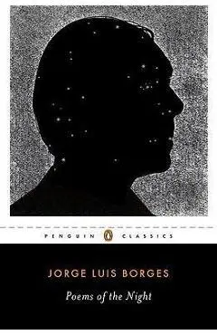 Poems of the Night: A Dual-Language Edition with Parallel Text - Jorge Luis Borges