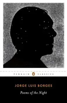 Poems of the Night: A Dual-Language Edition with Parallel Text, Paperback/Jorge Luis Borges