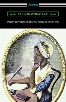 Poems on Various Subjects, Religious and Moral, Paperback/Phillis Wheatley