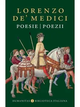 Poesie / Poezii/Lorenzo de' Medici