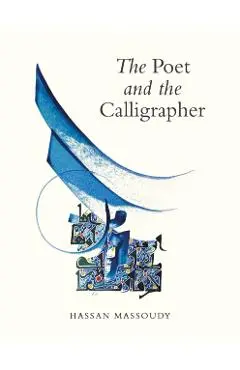 Poet and the Calligrapher - Hassan Massoudy