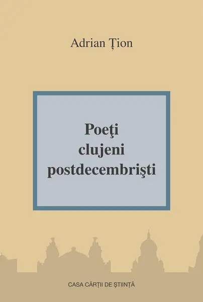 Poeti clujeni postdecembristi | Adrian Tion