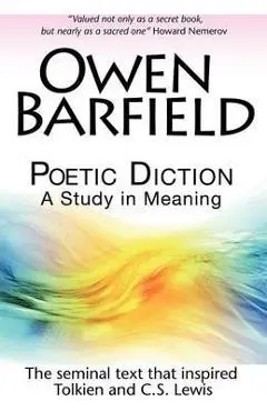 Poetic Diction: A Study in Meaning - Owen Barfield