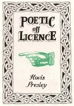 Poetic Off Licence. Revised ed, Paperback/Hovis Presley