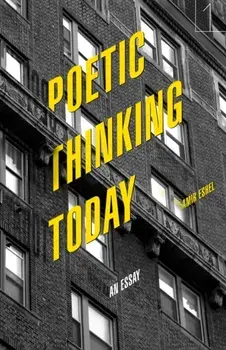 Poetic Thinking Today: An Essay, Paperback/Amir Eshel