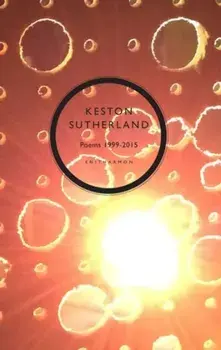 Poetical Works 1999-2015, Hardback/Keston Sutherland