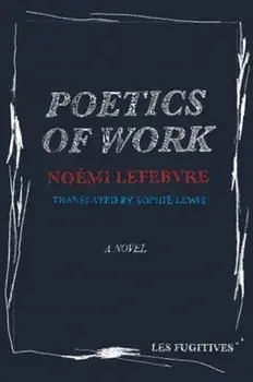 Poetics of Work, Paperback/Noemi Lefebvre