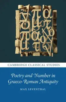 Poetry and Number in Graeco-Roman Antiquity, Paperback/***