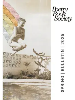 Poetry Book Society Spring 2025 Bulletin, Paperback/***