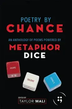 Poetry By Chance. An Anthology of Poems Powered by Metaphor Dice, Paperback/***