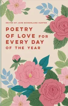 Poetry of Love for Every Day of the Year, Hardback/***