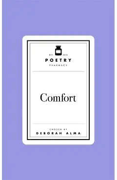 Poetry Prescription: Comfort - Deborah Alma