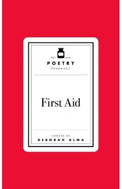 Poetry Prescription: First Aid - Deborah Alma