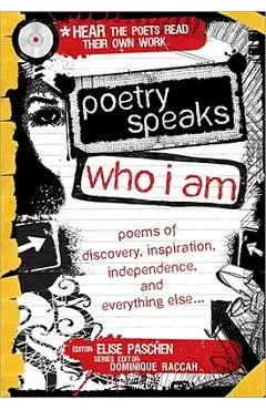 Poetry Speaks Who I Am: Poems of Discovery, Inspiration, Independence, and Everything Else... [With CD (Audio)] - Elise Paschen