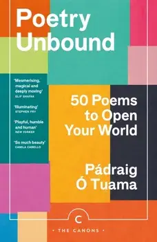 Poetry Unbound. 50 Poems to Open Your World, Main - Canons, Paperback/Padraig O Tuama