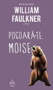 Pogoara-te, Moise/William Faulkner