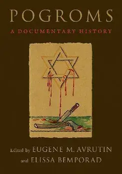 Pogroms: A Documentary History, Paperback/Eugene M. Avrutin