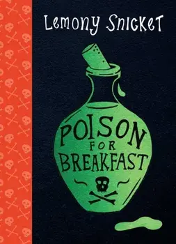 Poison for Breakfast, Paperback/Lemony Snicket