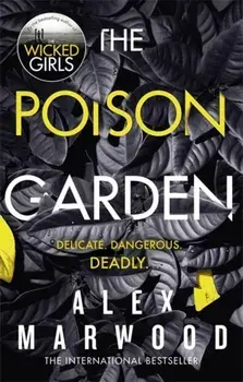Poison Garden. The shockingly tense thriller that will have you gripped from the first page, Paperback/Alex Marwood