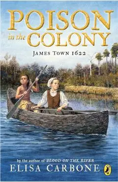 Poison in the Colony: James Town 1622 - Elisa Carbone