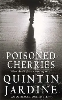 Poisoned Cherries (Oz Blackstone series, Book 6). Murder and intrigue in a thrilling crime novel, Paperback/Quintin Jardine