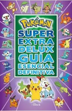Pok�mon S�per Extra Delux Gu�a Esencial Definitiva / Super Extra Deluxe Essential Handbook (Pok�mon) Serie: Pok�mon - Pok�mon