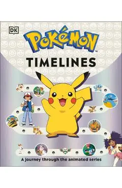 Pokémon Timelines: An Official Journey Through the Anime Series - Katherine Andreou