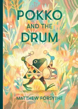 Pokko and the Drum, Hardcover/Matthew Forsythe