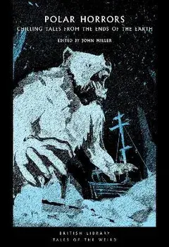Polar Horrors. Strange Tales from the World's Ends, Paperback/***