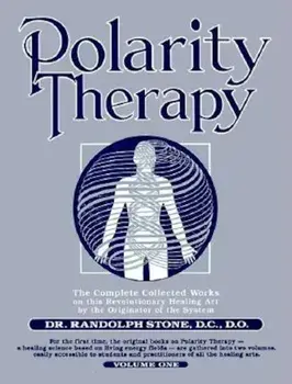 Polarity Therapy, Volume 1, Paperback/Randolph Stone