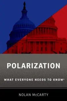 Polarization. What Everyone Needs to Know (R), Paperback/Nolan McCarty