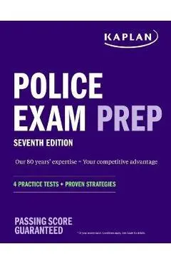 Police Exam Prep 7th Edition: 4 Practice Tests ] Proven Strategies - Kaplan Test Prep