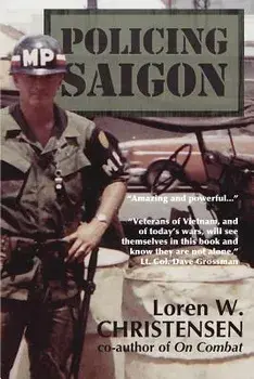 Policing Saigon, Paperback/Loren W. Christensen