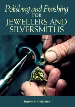 Polishing and Finishing for Jewellers and Silversmiths, Paperback/Stephen M. Goldsmith