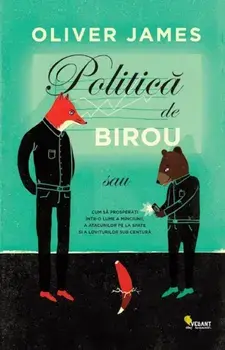 Politica de birou/Oliver James