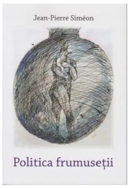 Politica frumusetii | Jean-Pierre Simeon