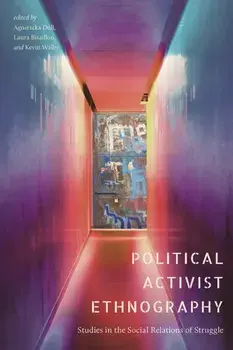 Political Activist Ethnography. Studies in the Social Relations of Struggle, Paperback/***