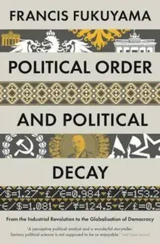 Political Order and Political Decay, Paperback/Francis Fukuyama