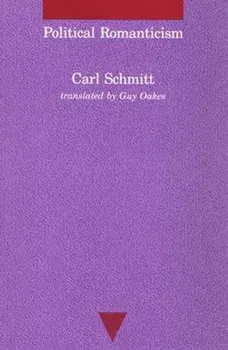 Political Romanticism, Paperback/Carl Schmitt