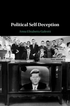 Political Self-Deception, Hardback/Anna Elisabetta Galeotti