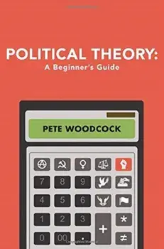 Political Theory. A Beginner's Guide, Paperback/Pete Woodcock