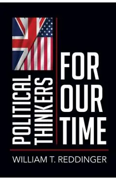 Political Thinkers for Our Time - William T. Reddinger
