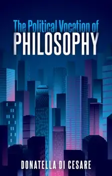 Political Vocation of Philosophy, Paperback/Donatella Di Cesare