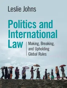Politics and International Law. Making, Breaking, and Upholding Global Rules, Paperback/***