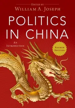 Politics in China. An Introduction, 4th Edition, 4 Revised edition, Paperback/***