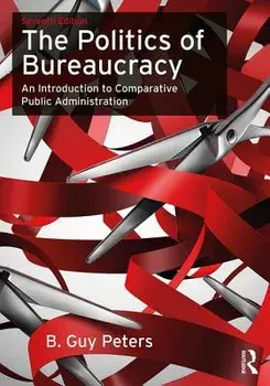 Politics of Bureaucracy. An Introduction to Comparative Public Administration, Paperback/B. Guy Peters