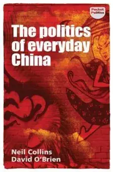 Politics of Everyday China, Paperback/Neil Collins