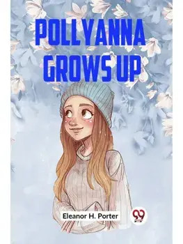 Pollyanna Grows Up, Paperback/***