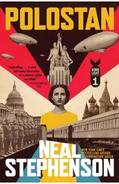 Polostan: Volume One of Bomb Light - Neal Stephenson